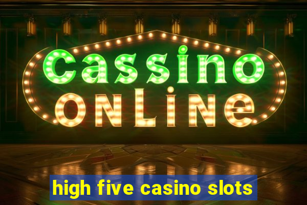 high five casino slots