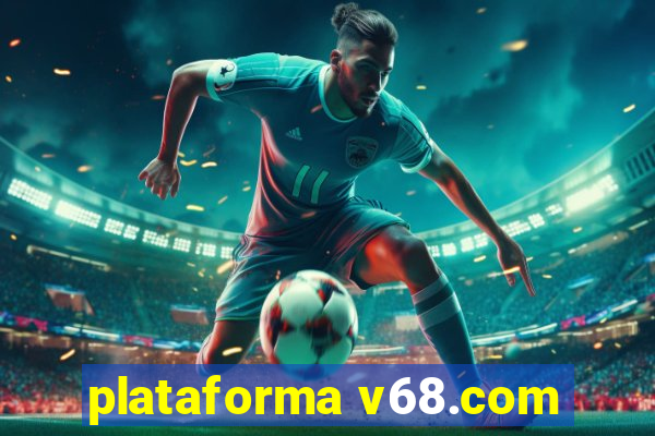 plataforma v68.com