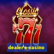 dealer's casino