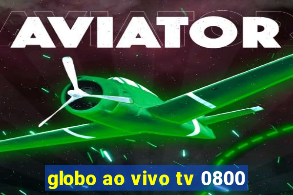 globo ao vivo tv 0800