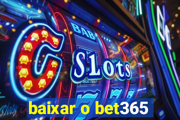 baixar o bet365