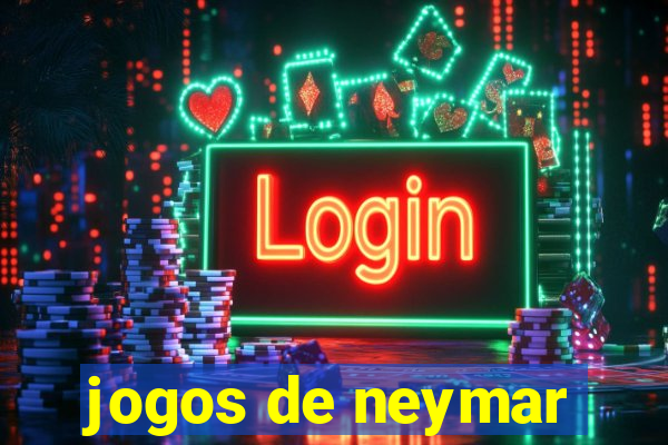 jogos de neymar