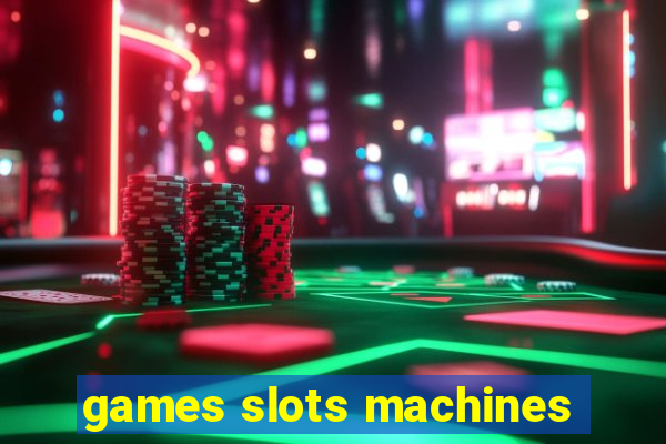 games slots machines