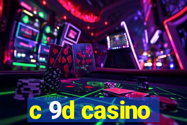 c 9d casino