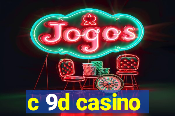 c 9d casino