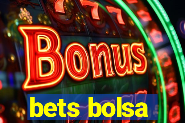 bets bolsa