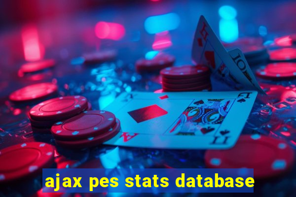 ajax pes stats database