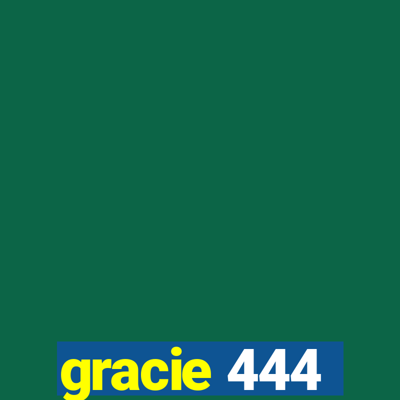 gracie 444