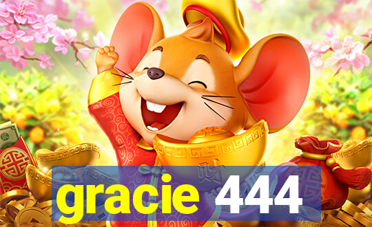 gracie 444