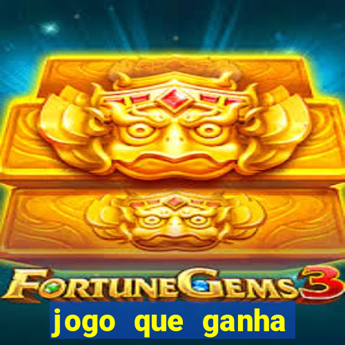 jogo que ganha dinheiro do tigrinho