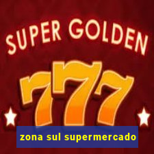 zona sul supermercado