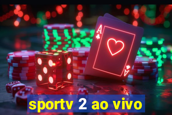 sportv 2 ao vivo