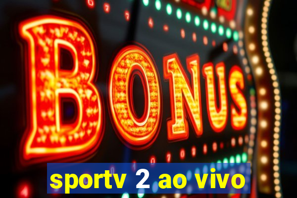 sportv 2 ao vivo