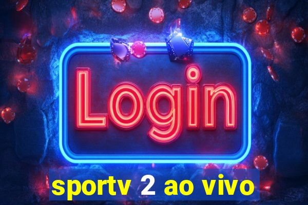 sportv 2 ao vivo