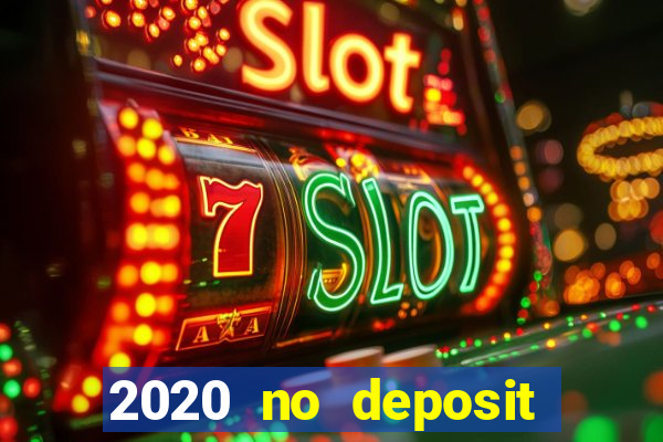 2020 no deposit casino codes