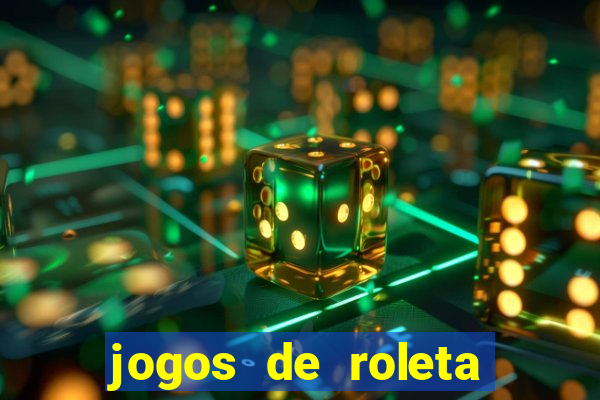 jogos de roleta que da dinheiro