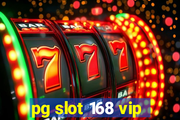 pg slot 168 vip