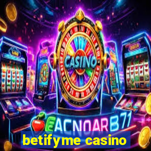 betifyme casino