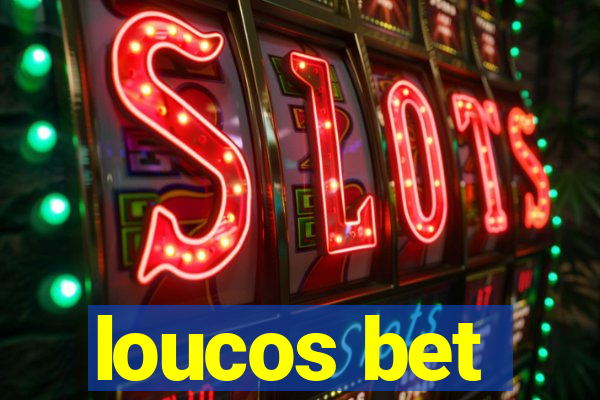 loucos bet