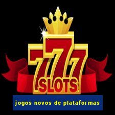 jogos novos de plataformas