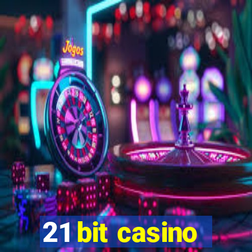 21 bit casino