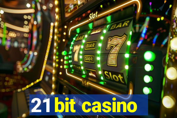 21 bit casino