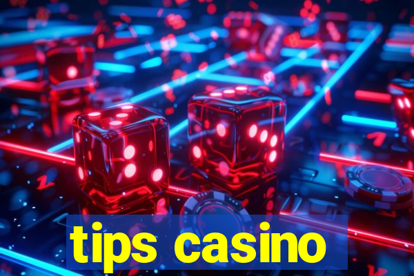 tips casino