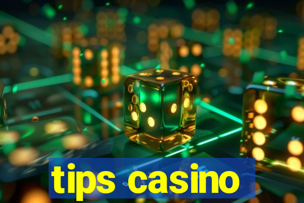 tips casino