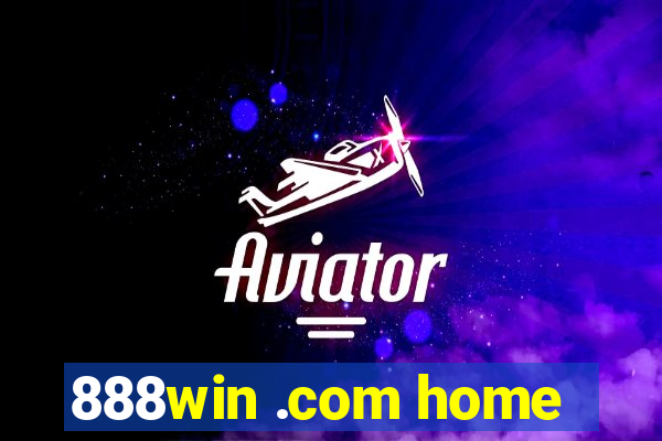 888win .com home