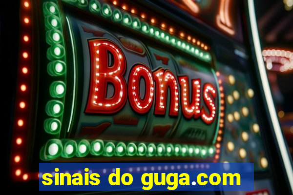 sinais do guga.com