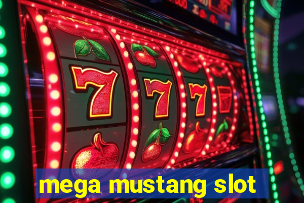 mega mustang slot