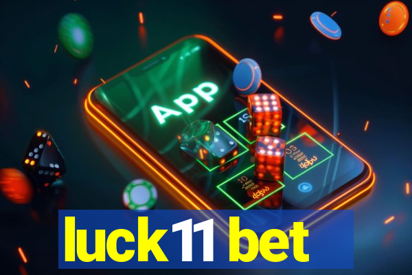 luck11 bet