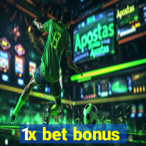 1x bet bonus