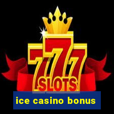 ice casino bonus