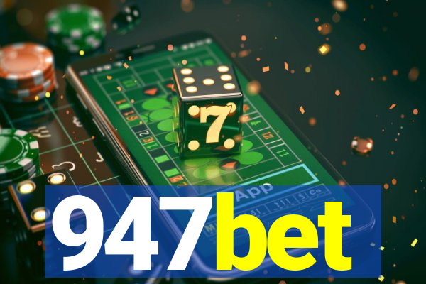 947bet