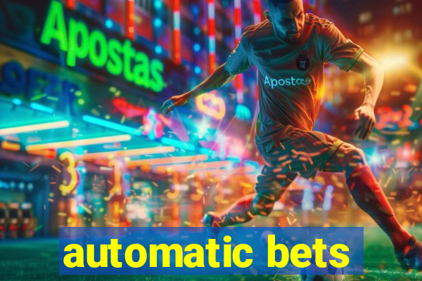 automatic bets