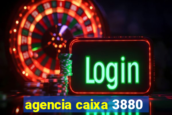 agencia caixa 3880