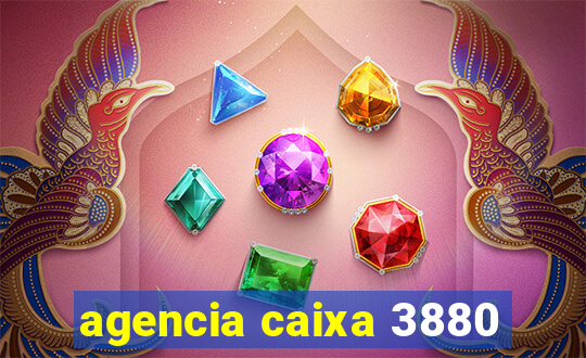 agencia caixa 3880