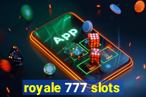 royale 777 slots