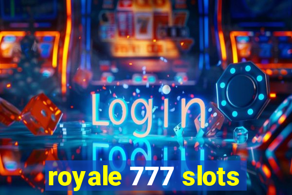 royale 777 slots