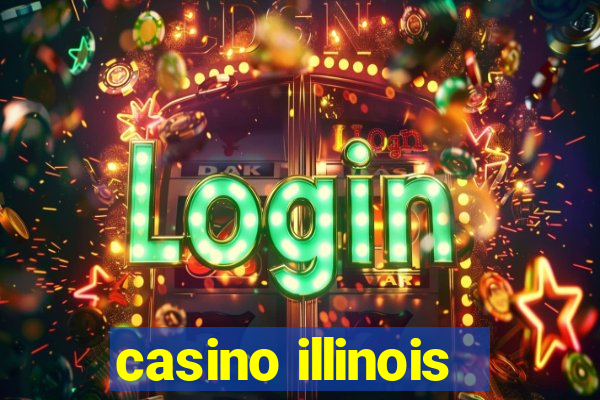 casino illinois