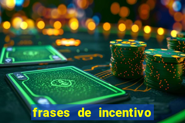 frases de incentivo para jogadores de futebol