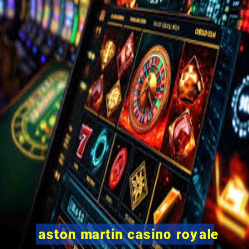 aston martin casino royale