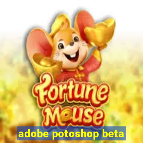 adobe potoshop beta