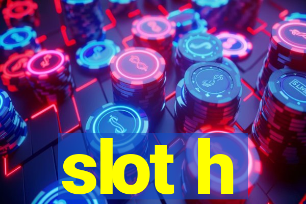 slot h