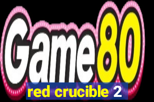 red crucible 2