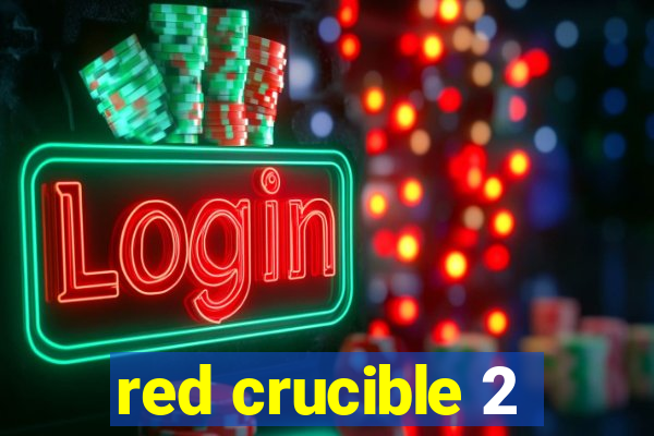 red crucible 2