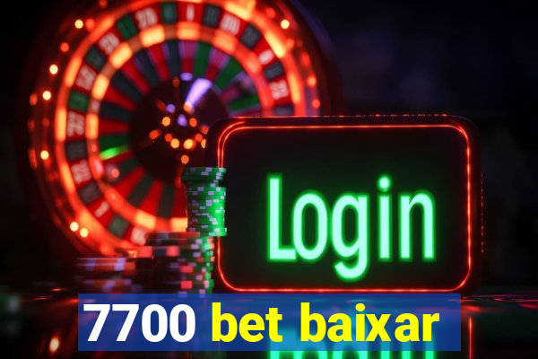 7700 bet baixar