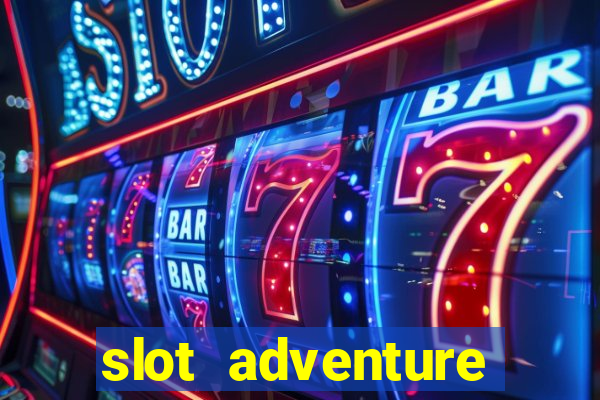 slot adventure fortune tiger