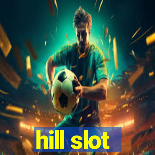 hill slot